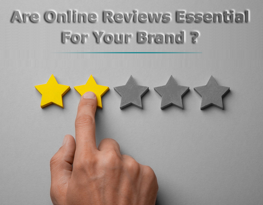 Are Online Reviews Essential For Your Brand?
