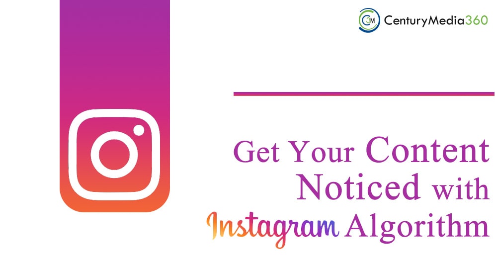 Instagram Algorithm - Century Media360