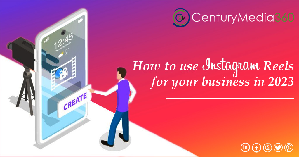 How to use Instagram Reels for your Business in 2023